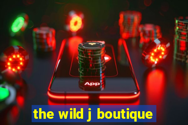 the wild j boutique